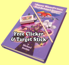 Parrot Wizard's Guide comes with Clicker & Target Stick