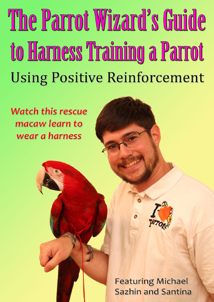 The Parrot Wizard's Guide to Harness Training a Parrot DVD